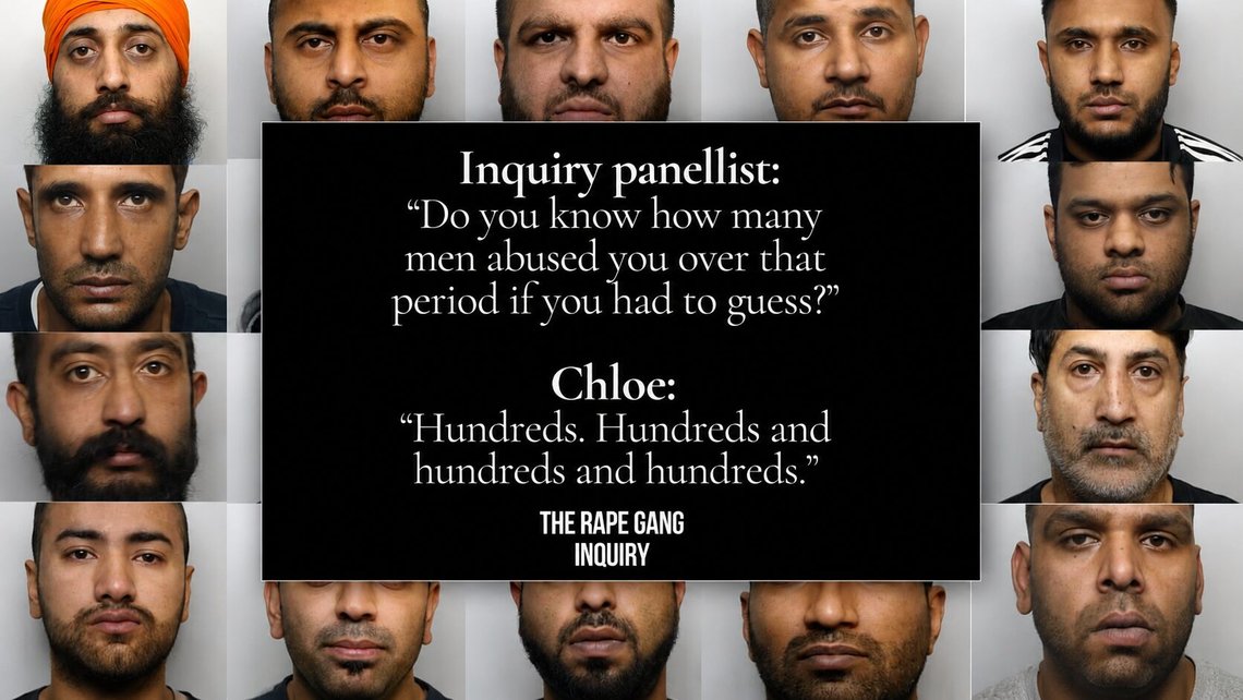 “Hundreds. Hundreds and hundreds and hundreds.” That was survivor “Chloe’s” answer when asked how many men had abused her over the years. In the background: the 20 individuals convicted in connection with the Huddersfield grooming-gang cases in 2018. Photo: Screenshot / The Rape Gang Inquiry; West Yorkshire Police. “Hundreds. Hundreds and hundreds and hundreds.” That was survivor “Chloe’s” answer when asked how many men had abused her over the years. In the background: the 20 individuals convicted in connection with the Huddersfield grooming-gang cases in 2018. Photo: Screenshot / The Rape Gang Inquiry; West Yorkshire Police.