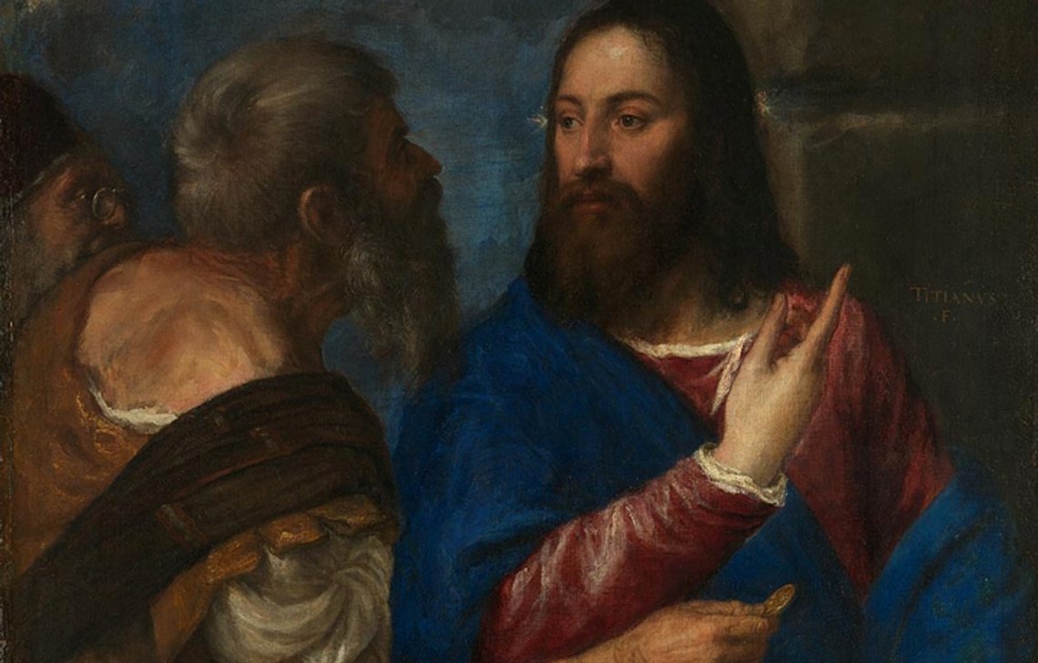 Titian, active about 1506; died 1576
The Tribute Money
about 1560-8 (perhaps begun in the 1540s)
Oil on canvas, 112.2 x 103.2 cm
Bought, 1852
NG224
https://www.nationalgallery.org.uk/paintings/NG224 Titian, active about 1506; died 1576
The Tribute Money
about 1560-8 (perhaps begun in the 1540s)
Oil on canvas, 112.2 x 103.2 cm
Bought, 1852
NG224
https://www.nationalgallery.org.uk/paintings/NG224