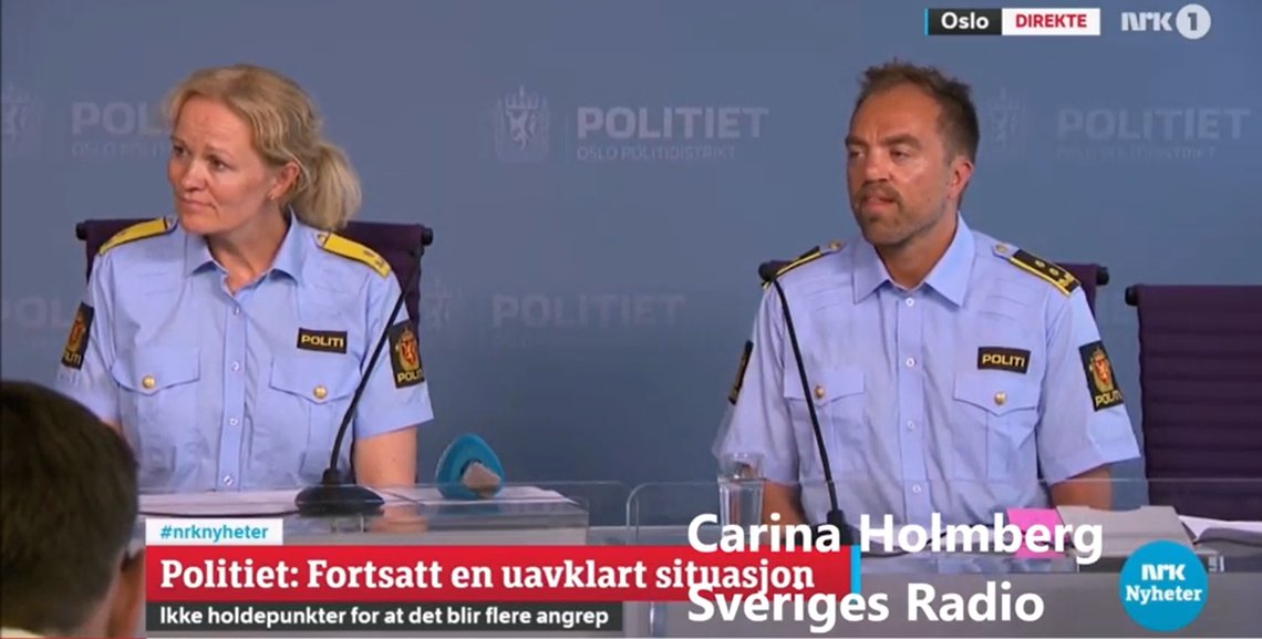 Sveriges Radios reporter Carina Holmberg stiller spørsmål på oslopolitiets pressekonferanse i dag. På bildet: Oslos visepolitimester Cecilie Lilaas-Skari og politiadvokat Børge Enoksen. Skjermdump, NRK Sveriges Radios reporter Carina Holmberg stiller spørsmål på oslopolitiets pressekonferanse i dag. På bildet: Oslos visepolitimester Cecilie Lilaas-Skari og politiadvokat Børge Enoksen. Skjermdump, NRK