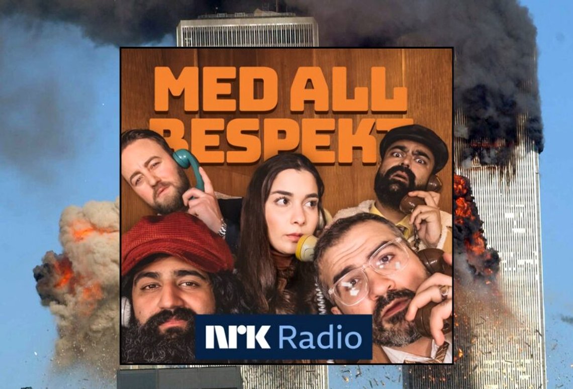 Hovedbilde: Angrepet på tvillingtårnene 11. september. Innsatt bilde: Teamet fra «Med all respekt» på NRK, skjermbilde fra YouTube. Hovedbilde: Angrepet på tvillingtårnene 11. september. Innsatt bilde: Teamet fra «Med all respekt» på NRK, skjermbilde fra YouTube.