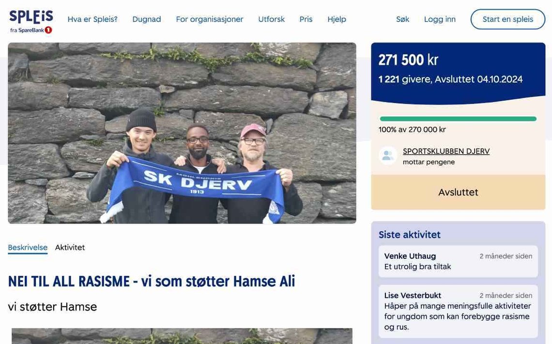 1221 givere donerte penger til Hamse Ali etter den oppdiktede voldshendelsen mot ham. Nå har de som har ønsket det fått pengene igjen. (Foto: Skjermbilde fra Spleis.no) 1221 givere donerte penger til Hamse Ali etter den oppdiktede voldshendelsen mot ham. Nå har de som har ønsket det fått pengene igjen. (Foto: Skjermbilde fra Spleis.no)