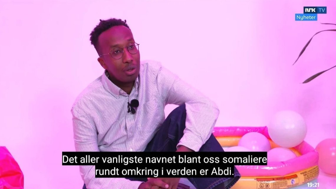 - Det aller vanligste navnet blant oss somaliere rundt omkring i verden, er Abdi, sa Fawzi Abdirashid Warsame til NRK Dagsrevyen i lørdagsportrettet 17. oktober 2026. Skjermbilde: NRK. - Det aller vanligste navnet blant oss somaliere rundt omkring i verden, er Abdi, sa Fawzi Abdirashid Warsame til NRK Dagsrevyen i lørdagsportrettet 17. oktober 2026. Skjermbilde: NRK.